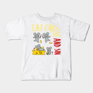 Eat Cheese and Sin - Together! Kids T-Shirt